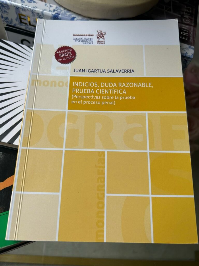 Indicios, duda razonable, prueba científica. Perspectivas sobre la prueba en el proceso penal