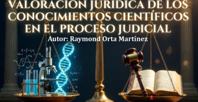 Valoración jurídica de los conocimientos científicos en el proceso judicial